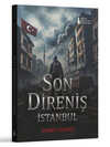 AHMET GELİRLİ – SON DİRENİŞ İSTANBUL