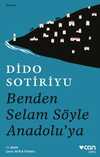 Benden Selam Söyle Anadolu'ya