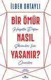 Bir Ömür Nasıl Yaşanır?