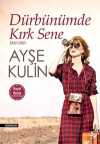 Dürbünümde  Kırk Sene