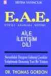 E.A.E. Etkili Anababa Eğitiminde Aile İletişim Dili