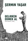 Gelirken Ekmek Al
