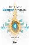 Kalbimin Bluetooth Ayarları & Siber Etik ve İnsanın Geleceği