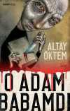 O Adam Babamdı