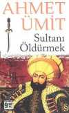 Sultanı Öldürmek