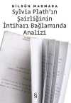 Sylvia Plath'ın Şairliğinin İntiharı Bağlamında Analizi