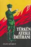 Türk'ün Ateşle İmtihanı