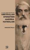 Ubeydullah Efendi'nin Amerika Hatıraları / 19. Yüzyıl Amerika'sında Bir Türk