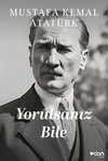 Yorulsanız Bile