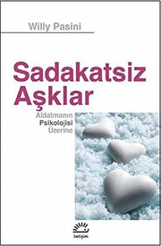 Sadakatsiz Asklar - Aldatmanin Psikolojisi Üzerine