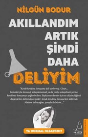Akillandim Artik Simdi Daha Deliyim