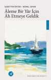Âleme Bir Yar için Âh Etmeye Geldik / Gönül Sadası'ndan Akisler