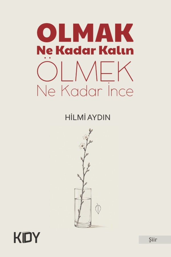 Olmak Ne Kadar Kalın Ölmek Ne Kadar İnce